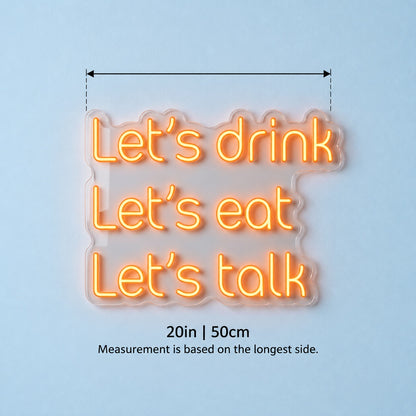 Let's Drink Let's Eat Let's Talk LED Neon Sign - size guide