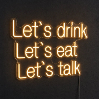 Let S Drink Lets Eat Talk LED Neon Sign - Shineneon
