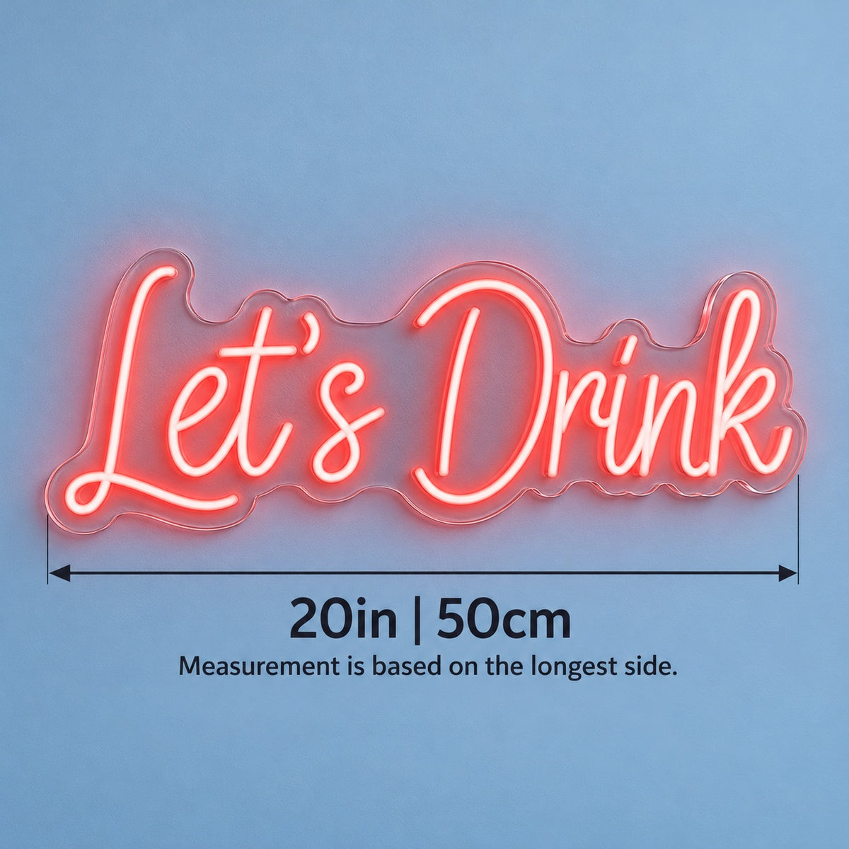 Let's Drink LED Neon Sign - size guide