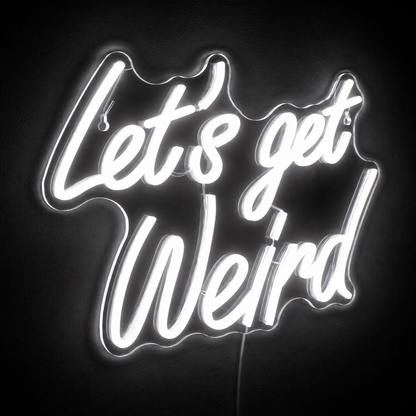 Let S Get Weird LED Neon Sign - 02 High-Converting Product Image