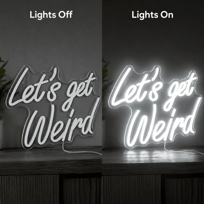 Let S Get Weird LED Neon Sign - Shineneon