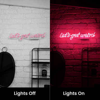 Let S Get Weird Wall Decor LED Neon Sign - Shineneon