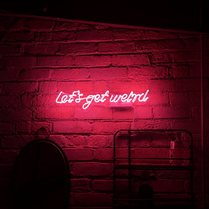 Let S Get Weird Wall Decor LED Neon Sign - Shineneon