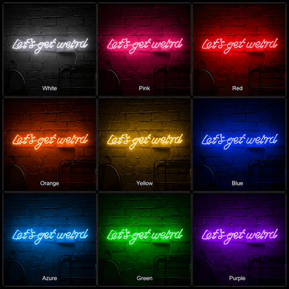 Let S Get Weird Wall Decor LED Neon Sign - Shineneon