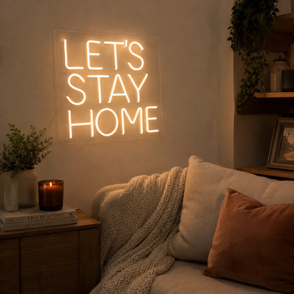 Let S Stay Home LED Neon Sign - 03 Real Lifestyle Scene