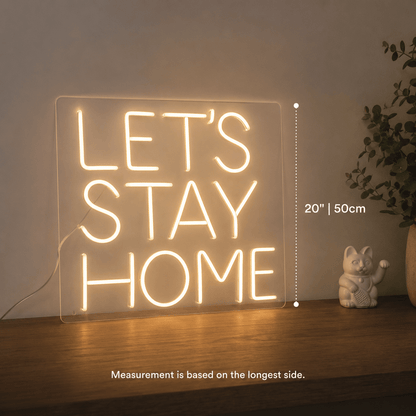 Let S Stay Home LED Neon Sign - Shineneon