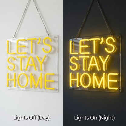 Let S Stay Home LED Neon Sign Home Decor - 06 Day Night Comparison