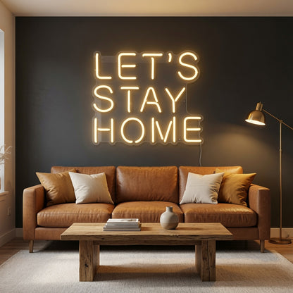Let S Stay Home LED Neon Sign Living Room Decor - 03 Real Lifestyle Scene