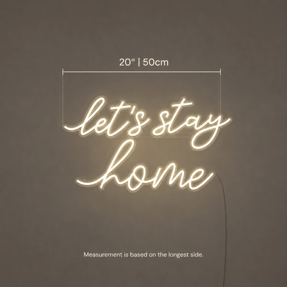 Let S Stay Home Wall Decor LED Neon Sign - Shineneon