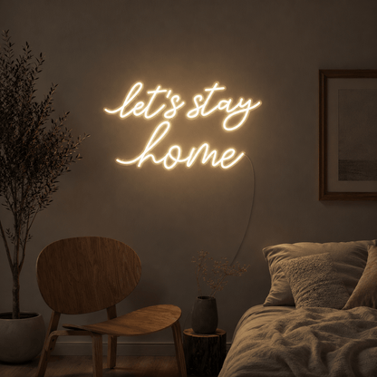Let S Stay Home Wall Decor LED Neon Sign - Shineneon