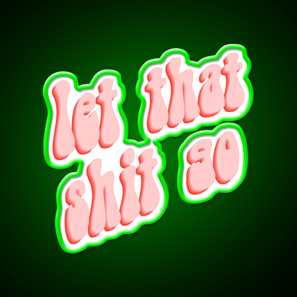 Let That Go Aesthetic Party Drink Tequila Led Neon Sign Rgb Color - Shineneon