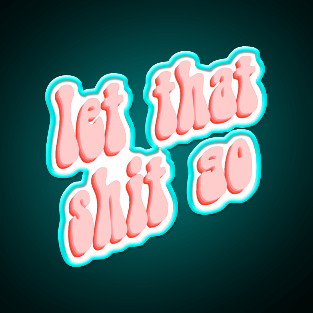 Let That Go Aesthetic Party Drink Tequila Led Neon Sign Rgb Color - Shineneon