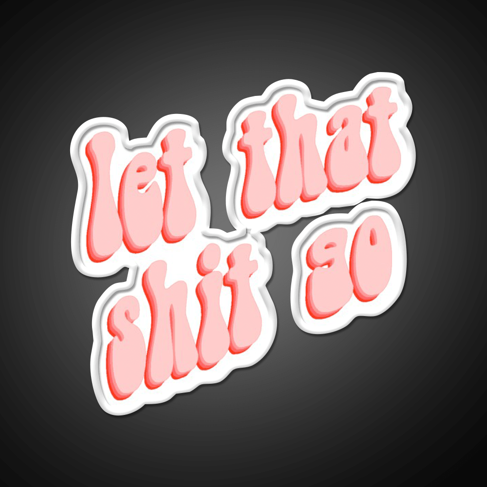 Let That Go Aesthetic Party Drink Tequila Led Neon Sign Rgb Color - Shineneon