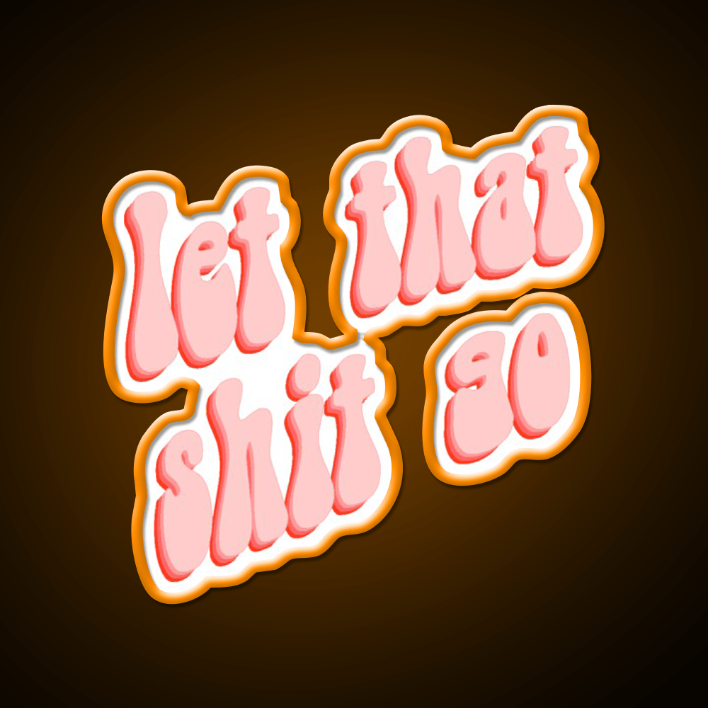 Let That Go Aesthetic Party Drink Tequila Led Neon Sign Rgb Color - Shineneon