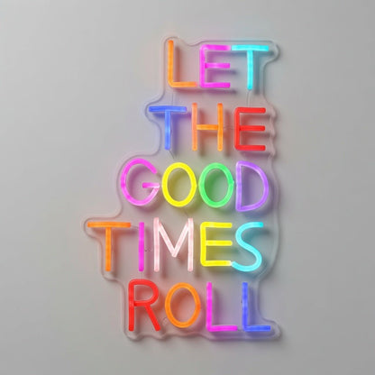 Let The Good Times Roll LED Neon Sign - Shineneon