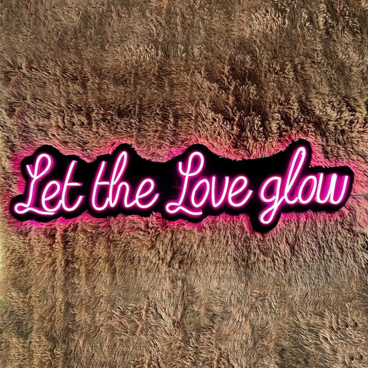 Let The Love Glow Led Sign Business Neon Sign