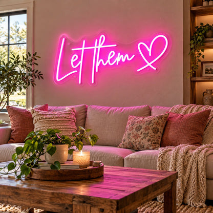 Let Them Heart LED Neon Sign - Shineneon