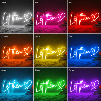 Let Them Love LED Neon Sign - Shineneon