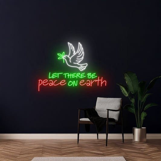 Let There Be Peace On Earth Dove Neon Sign