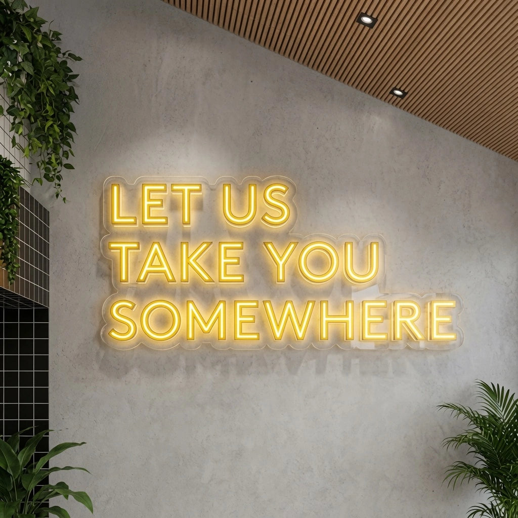 Let Us Take You Somewhere LED Neon Sign - 01 Original Product Image