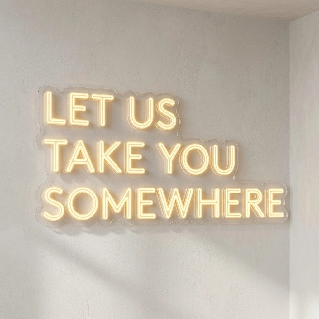 Let Us Take You Somewhere LED Neon Sign - 04 Size Image