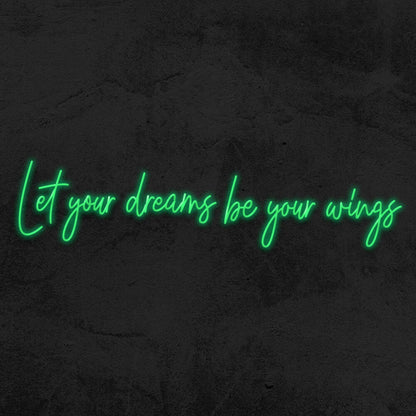 Let Your Dreams Be Your Wings Led Neon Sign | Shineneon