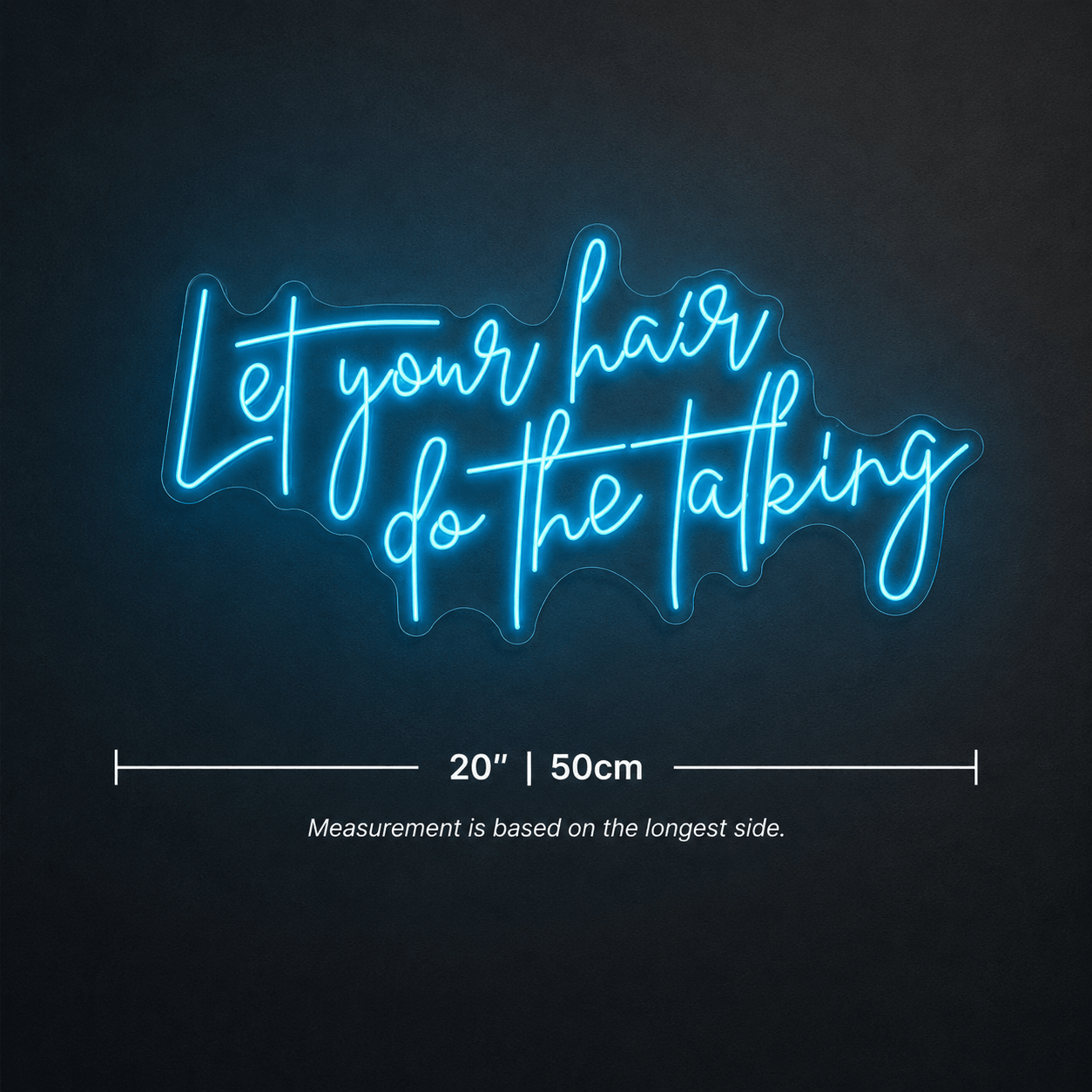 Let Your Hair Do The Talking LED Neon Sign - Shineneon