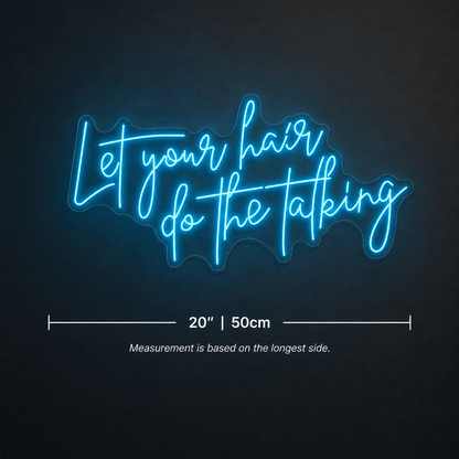 Let Your Hair Do The Talking LED Neon Sign - Shineneon