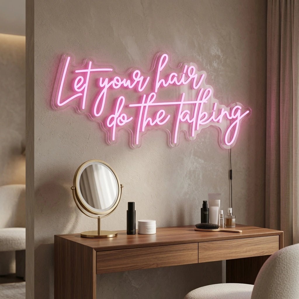 Let Your Hair Do The Talking LED Neon Sign Home Wall Art - Shineneon