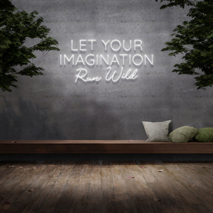 Let Your Imagination Run Wild Neon Sign | Shineneon