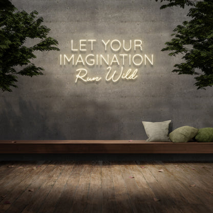 Let Your Imagination Run Wild Neon Sign | Shineneon