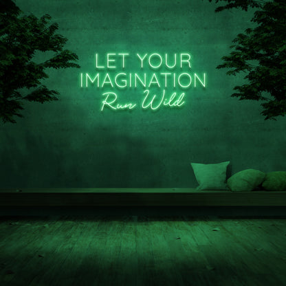 Let Your Imagination Run Wild Neon Sign | Shineneon