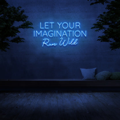 Let Your Imagination Run Wild Neon Sign | Shineneon