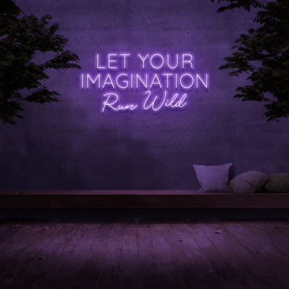 Let Your Imagination Run Wild Neon Sign | Shineneon