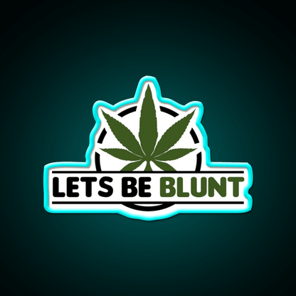 Lets Be Blunt Hemp Inspired Green Leaf Led Neon Sign Rgb Color - Shineneon