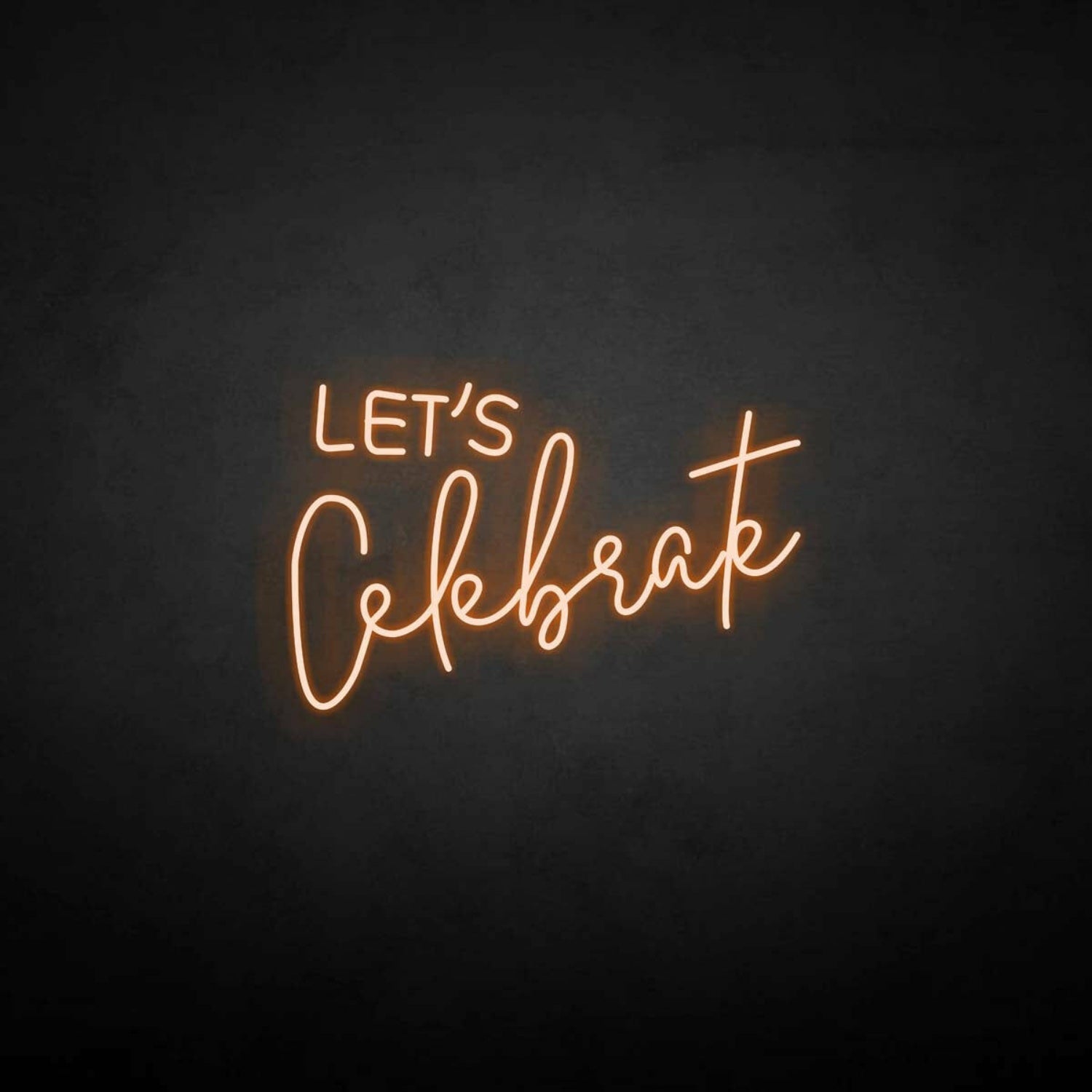 Lets Celebrate Neon Sign | Shineneon
