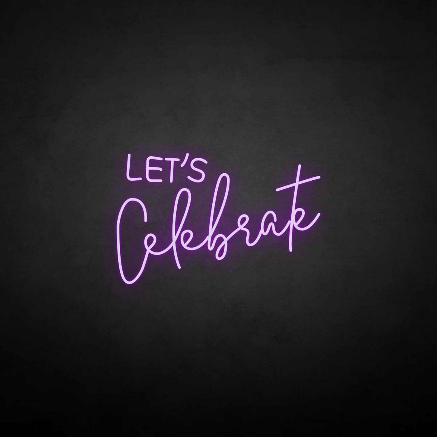 Lets Celebrate Neon Sign | Shineneon