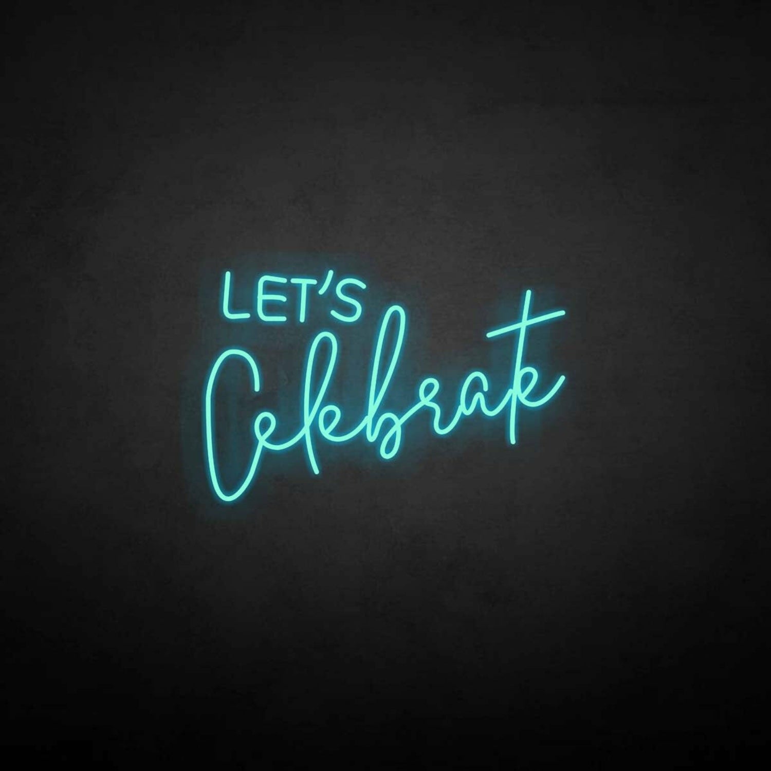 Lets Celebrate Neon Sign | Shineneon