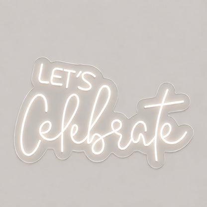 Lets Celebrate White Script LED Neon Sign - Shineneon