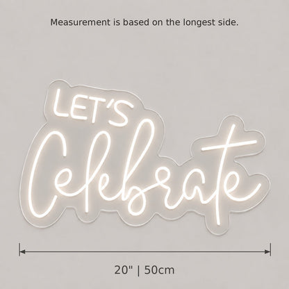 Lets Celebrate White Script LED Neon Sign - Shineneon