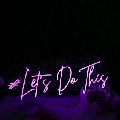 Lets Do This Purple Led Neon Sign - Shineneon