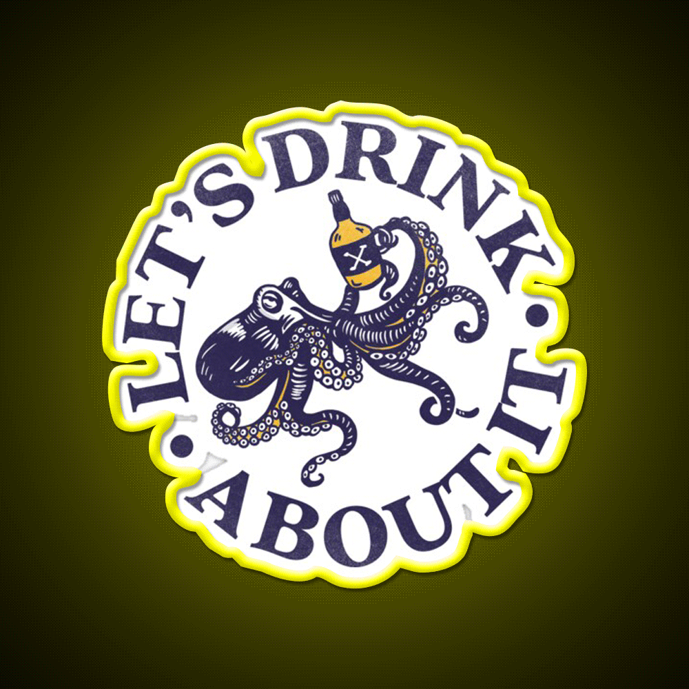 Lets Drink About It Funny Octopus Whiskey Drink Bar Led Neon Sign Rgb Color