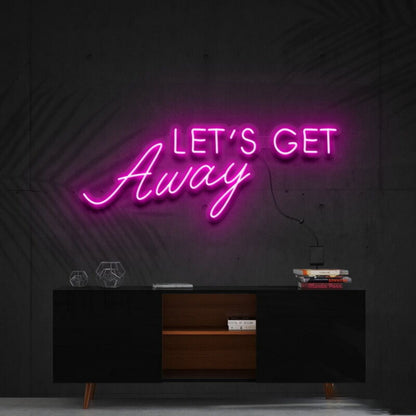 Lets Get Away Led Neon Sign Ftravel Lovers | Shineneon