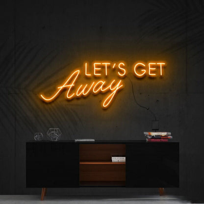 Lets Get Away Led Neon Sign Ftravel Lovers | Shineneon