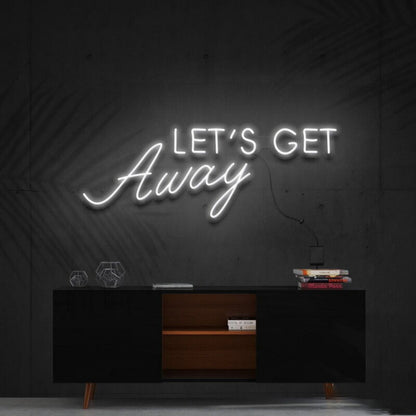 Lets Get Away Led Neon Sign Ftravel Lovers | Shineneon