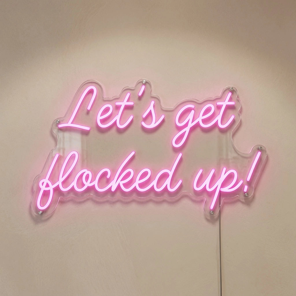 Let's Get Flocked Up LED Neon Sign - 04 Size Image
