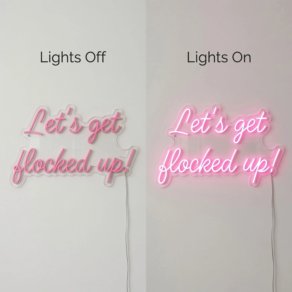 Let's Get Flocked Up LED Neon Sign - 06 Day Night Comparison