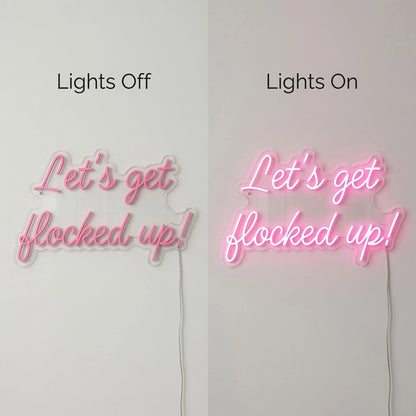 Let's Get Flocked Up LED Neon Sign - 06 Day Night Comparison