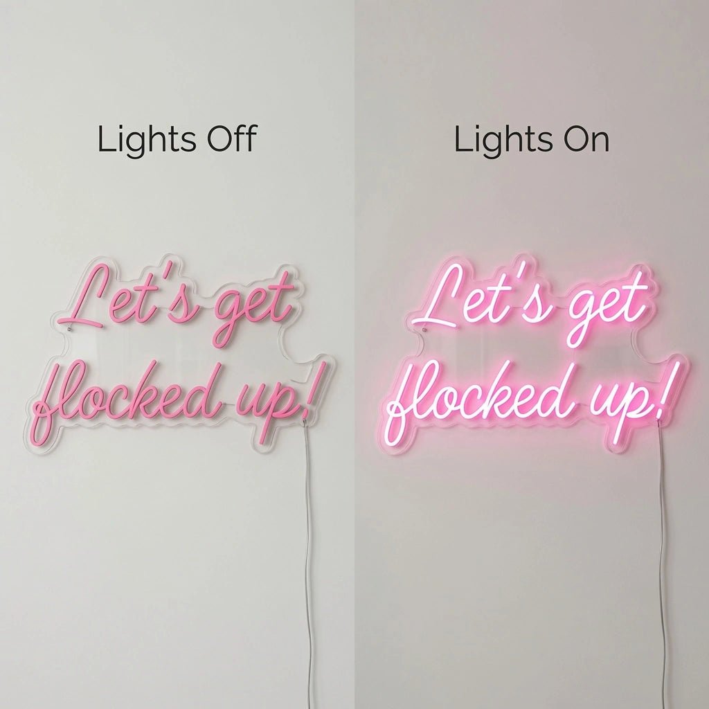 Let's Get Flocked Up LED Neon Sign - Shineneon