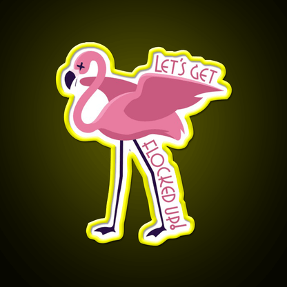 Lets Get Flocked Up Party Drink Tequila Led Neon Sign Rgb Color - Shineneon